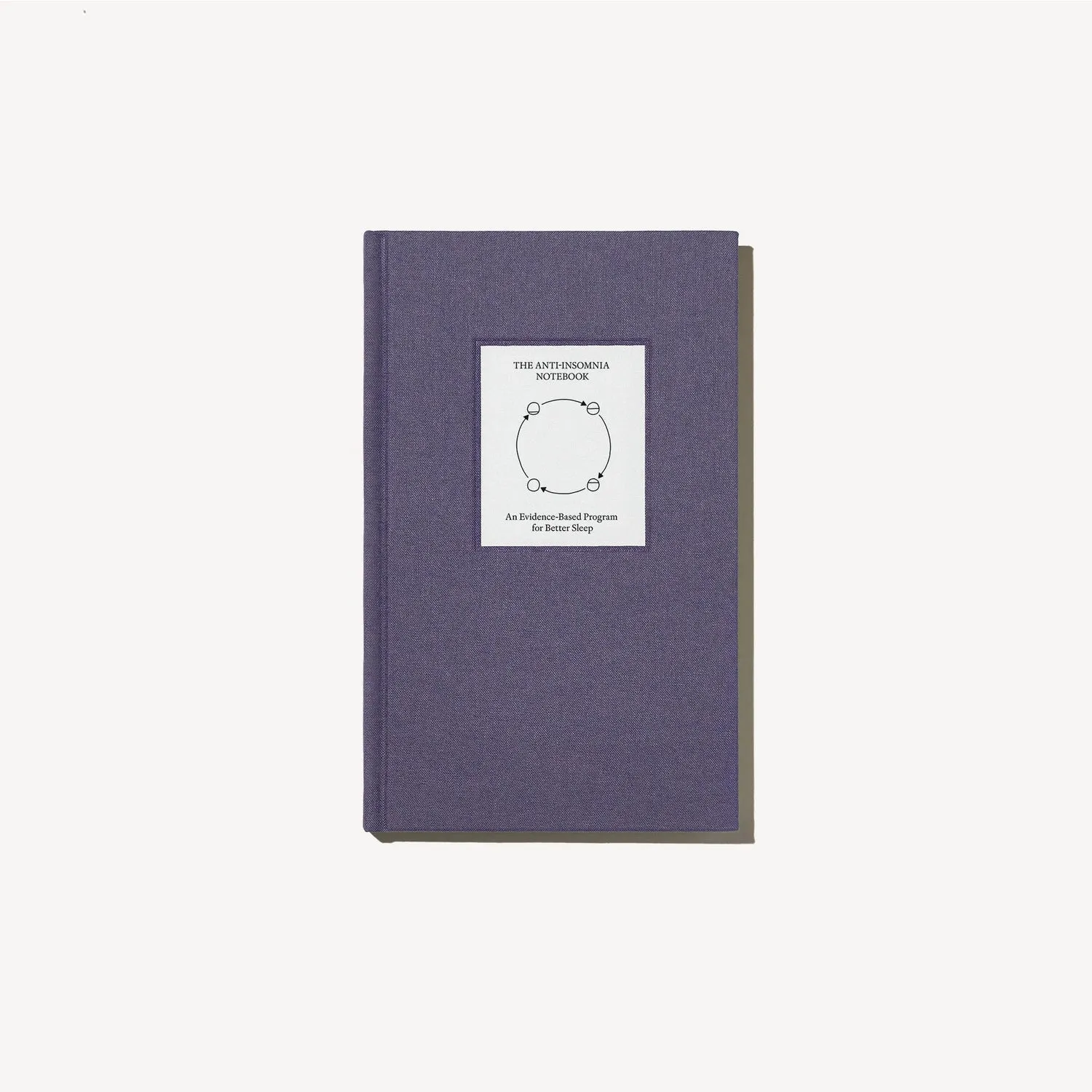 The Anti-Insomnia Notebook: An Evidence-Based Program for Better Sleep