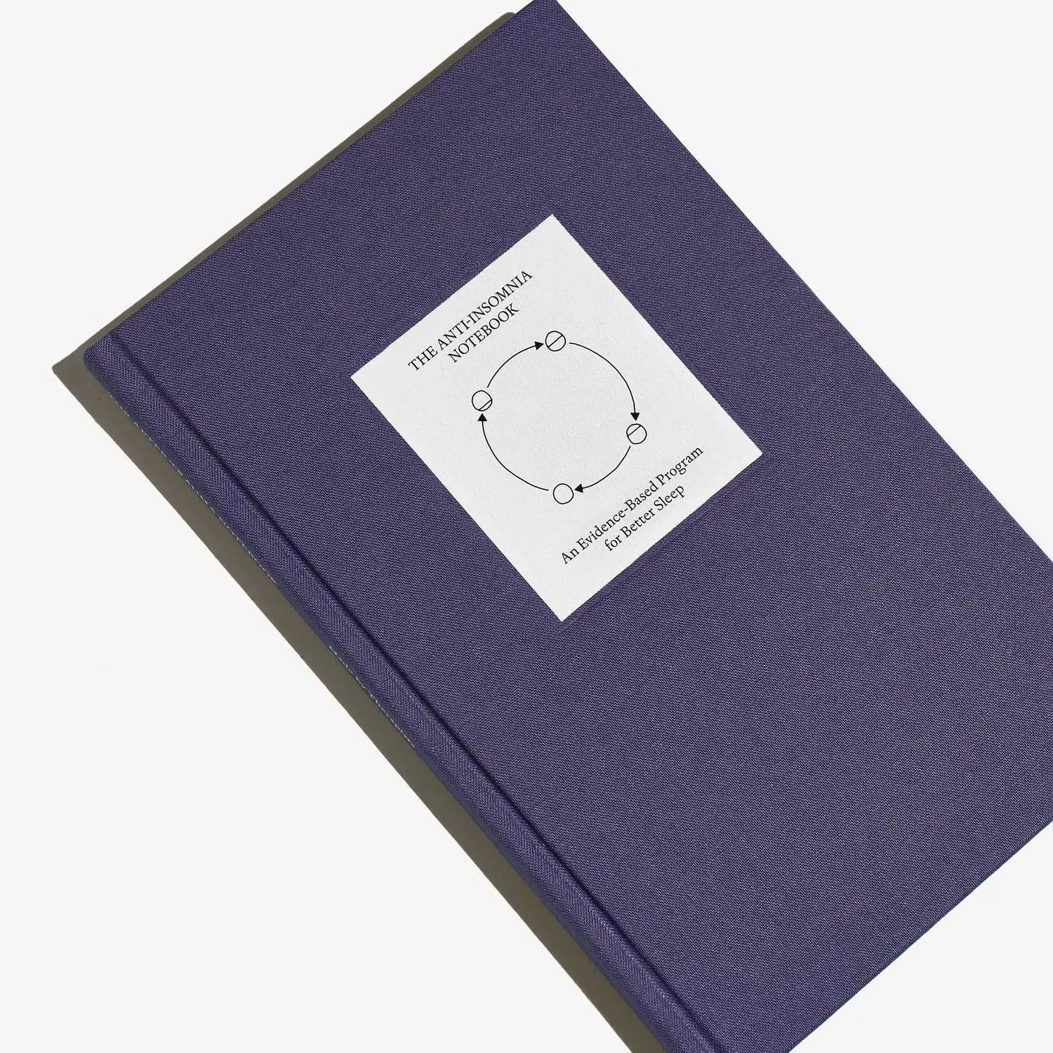 The Anti-Insomnia Notebook: An Evidence-Based Program for Better Sleep